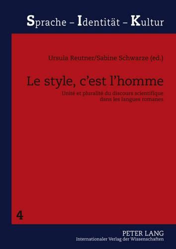 Cover image for Le Style, c'Est l'Homme: Unite Et Pluralite Du Discours Scientifique Dans Les Langues Romanes