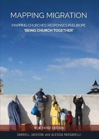 Cover image for Mapping Migration, Mapping Churches' Responses in Europe 'Being Church Together