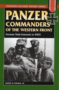 Cover image for Panzer Commanders of the Western Front: German Tank Generals in World War II