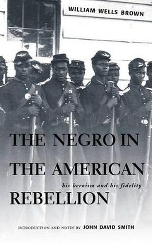 The Negro in the American Rebellion: His Heroism and His Fidelity