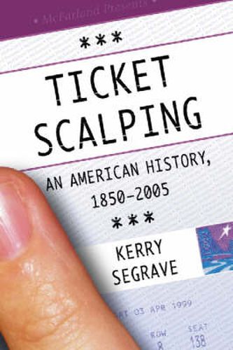 Ticket Scalping: An American History, 1850-2005