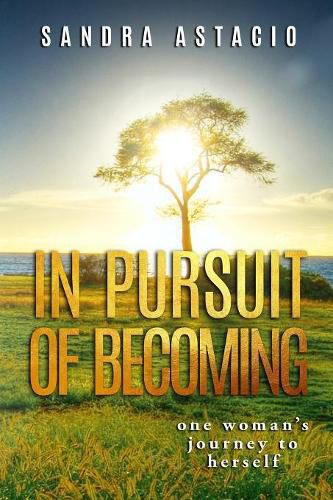 Cover image for In Pursuit of Becoming: One Woman's Journey to Herself