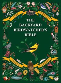 Cover image for The Backyard Birdwatcher's Bible