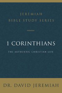 Cover image for 1 Corinthians: The Authentic Christian Life