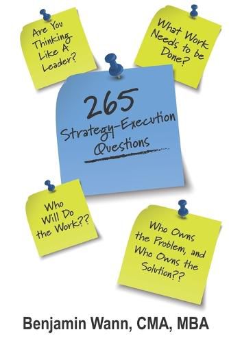 Cover image for 265 Strategy-Execution Questions: 265 Strategy-Execution Questions to assess your organization, function, team, and self