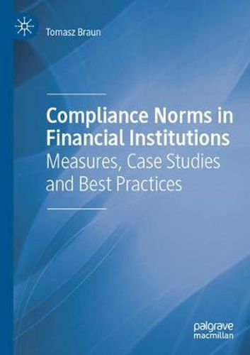 Cover image for Compliance Norms in Financial Institutions: Measures, Case Studies and Best Practices