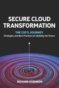 Cover image for Secure Cloud Transformation: The CIO'S Journey