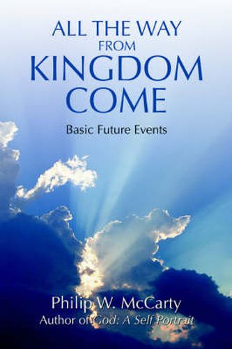 Cover image for All the Way from Kingdom Come: Basic Future Events