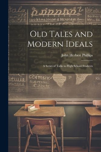 Cover image for Old Tales and Modern Ideals