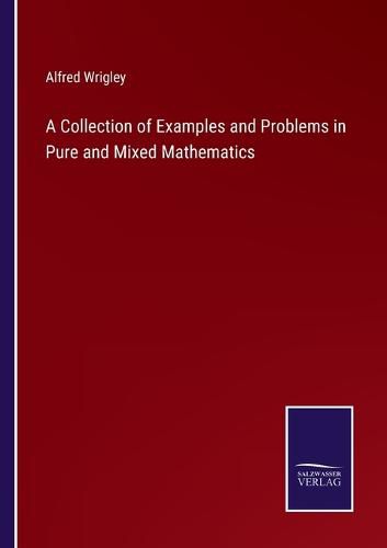 Cover image for A Collection of Examples and Problems in Pure and Mixed Mathematics