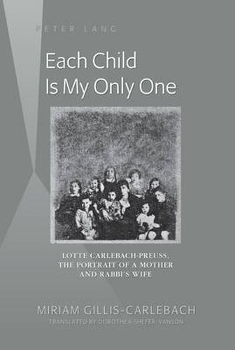 Each Child Is My Only One: Lotte Carlebach-Preuss, the Portrait of a Mother and Rabbi's Wife