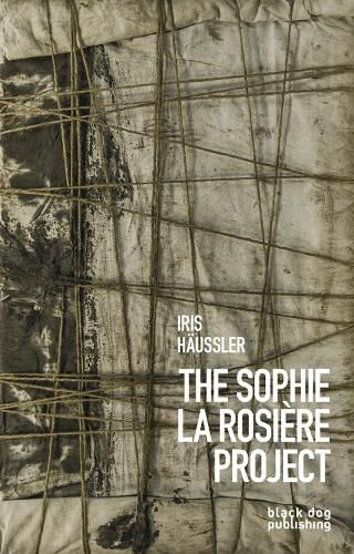 Iris Haussler: The Sophie la Rosiere Project