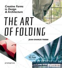 Cover image for Art of Folding: Creative Forms in Design and Architecture