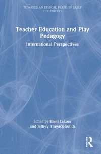 Cover image for Teacher Education and Play Pedagogy: International Perspectives