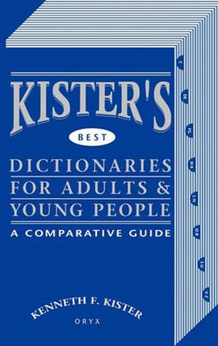 Kister's Best Dictionaries for Adults & Young People: A Comparative Guide