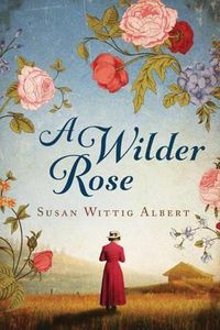 Cover image for A Wilder Rose: A Novel