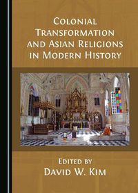 Cover image for Colonial Transformation and Asian Religions in Modern History