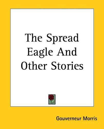 Cover image for The Spread Eagle And Other Stories