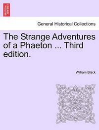 Cover image for The Strange Adventures of a Phaeton ... Third Edition.