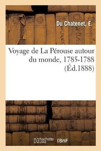 Cover image for Voyage de la Perouse Autour Du Monde, 1785-1788