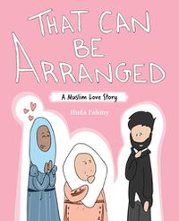 Cover image for That Can Be Arranged: A Muslim Love Story
