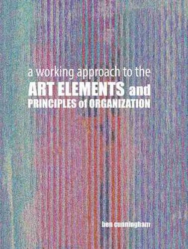 Cover image for A Working Approach to the Art Elements and Principles or Organization