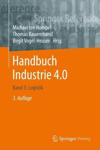 Handbuch Industrie 4.0: Band 3: Logistik