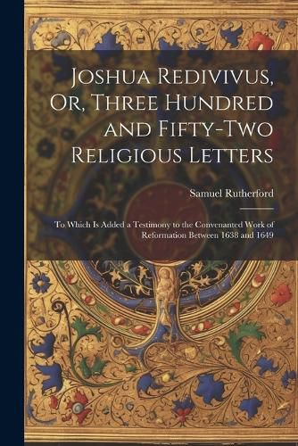 Cover image for Joshua Redivivus, Or, Three Hundred and Fifty-Two Religious Letters