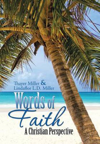 Words of Faith: A Christian Perspective A CRITICAL VIEW OF RELIGION, SOCIETY AND THE DESTINY OF MANKIND