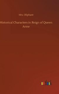 Cover image for Historical Characters in Reign of Queen Anne