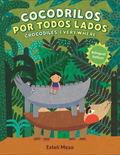 Cover image for Crocodiles Everywhere/Cocodrilos por todos lados (Bilingual English-Spanish Edition)