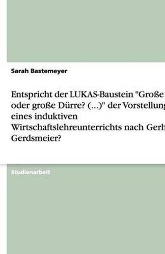 Cover image for Entspricht der LUKAS-Baustein Grosse Flut oder grosse Durre? (...) der Vorstellung eines induktiven Wirtschaftslehreunterrichts nach Gerhard Gerdsmeier?