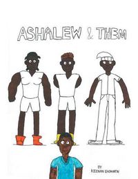 Cover image for Ashalew And Them