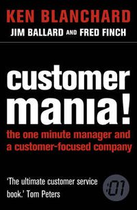 Cover image for Customer Mania!: It'S Never Too Late to Build a Customer-Focused Company