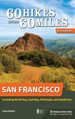 Cover image for 60 Hikes Within 60 Miles: San Francisco: Including North Bay, East Bay, Peninsula, and South Bay