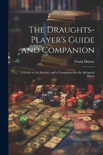 Cover image for The Draughts-player's Guide and Companion