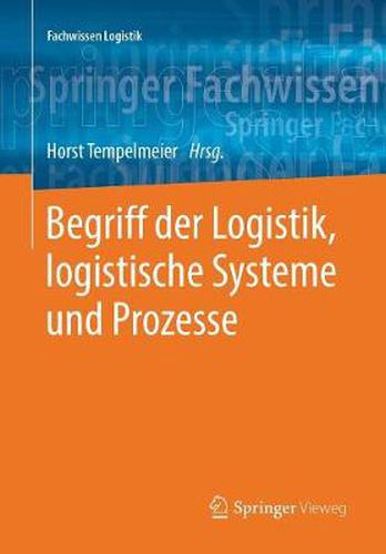 Cover image for Begriff Der Logistik, Logistische Systeme Und Prozesse