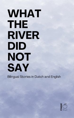Cover image for What the River Did Not Say