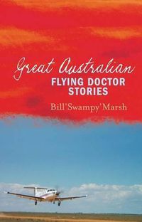 Cover image for Great Australian Flying Doctor Stories