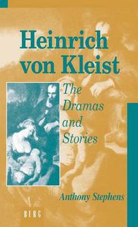 Cover image for Heinrich Von Kleist: The Dramas and Stories: An Interpretation
