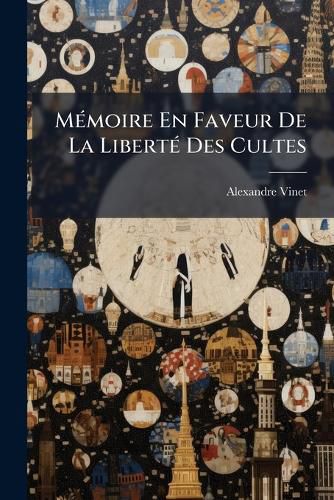 Cover image for Memoire En Faveur de La Liberte Des Cultes