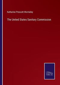 Cover image for The United States Sanitary Commission