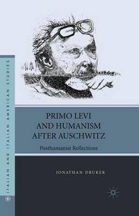 Cover image for Primo Levi and Humanism after Auschwitz: Posthumanist Reflections
