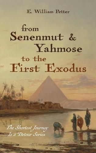 Cover image for From Senenmut and Yahmose to the First Exodus