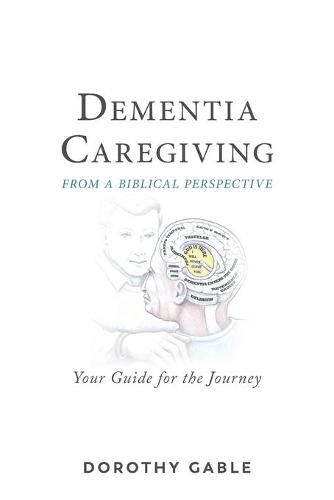 Cover image for Dementia Caregiving from a Biblical Perspective: Your Guide for the Journey