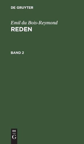 Emil Du Bois-Reymond: Reden. Band 2