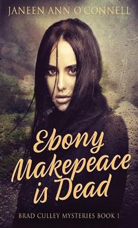 Cover image for Ebony Makepeace is Dead