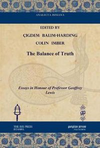 Cover image for The Balance of Truth: Essays in Honour of Professor Geoffrey Lewis