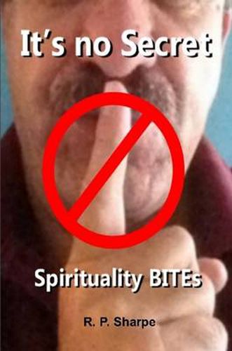 Cover image for It's No Secret ... Spirituality Bites