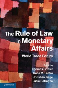 Cover image for The Rule of Law in Monetary Affairs: World Trade Forum